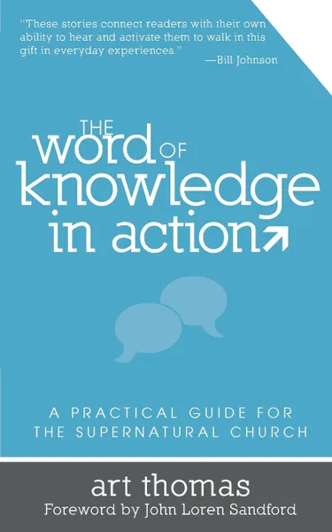 Обложка книги Word of Knowledge in Action. A Practical Guide for the Supernatural Church, Art Thomas