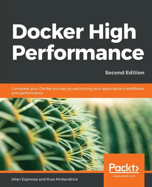 Обложка книги Docker High Performance, Second Edition, Allan Espinosa, Russ McKendrick