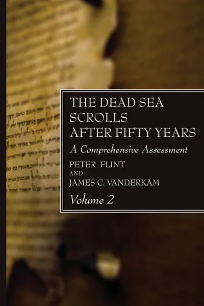 Обложка книги The Dead Sea Scrolls After Fifty Years, Volume 2, Peter Flint, James C. Vanderkam