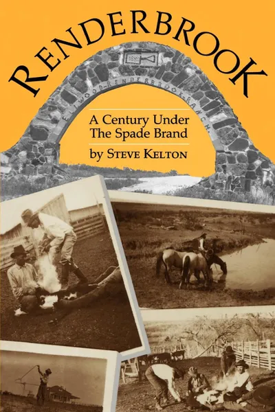 Обложка книги Renderbrook. A Century Under the Spade Brand, Steve Kelton