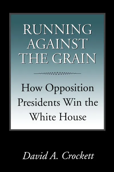 Обложка книги Running Against the Grain, David A. Crockett