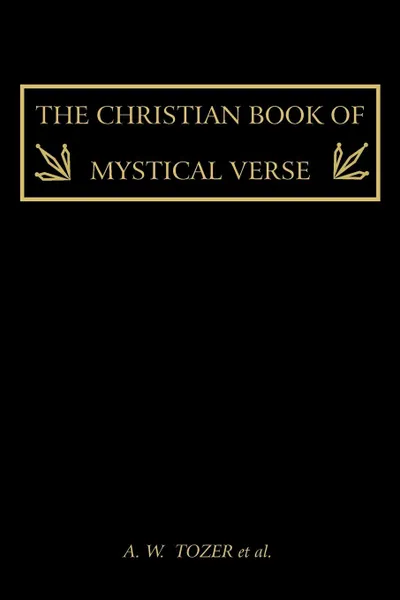 Обложка книги The Christian Book of Mystical Verse, A.W. TOZER, et al.