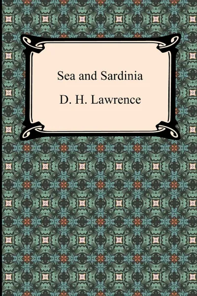 Обложка книги Sea and Sardinia, D. H. Lawrence