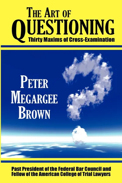 Обложка книги The Art of Questioning, Peter Megargee Brown