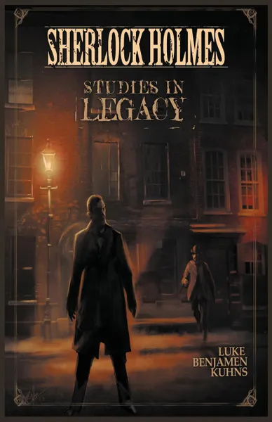 Обложка книги Sherlock Holmes Studies in Legacy, Luke Benjamen Kuhns