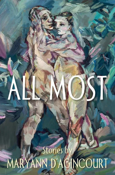 Обложка книги All Most, Maryann D'Agincourt