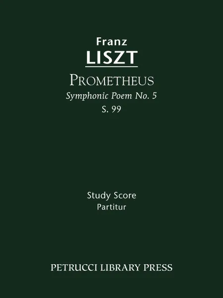 Обложка книги Prometheus (Symphonic Poem No. 5), S. 99 - Study score, Franz Liszt, Otto Taubmann