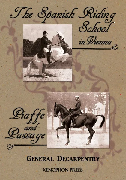 Обложка книги 'Spanish Riding School' and 'Piaffe and Passage' by Decarpentry, General Albert Decarpentry