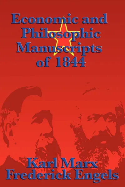 Обложка книги Economic and Philosophic Manuscripts of 1844, Marx Karl, Frederick Engels, Martin Milligan