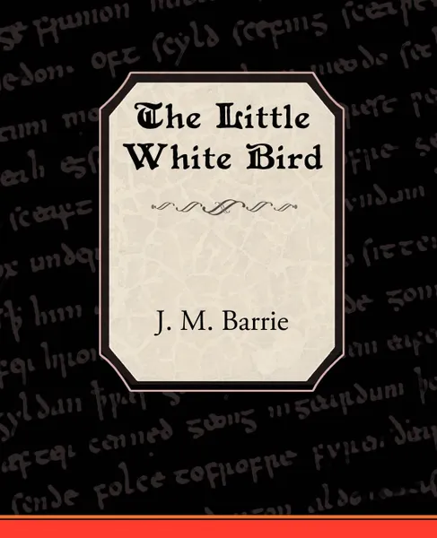 Обложка книги The Little White Bird, James Matthew Barrie