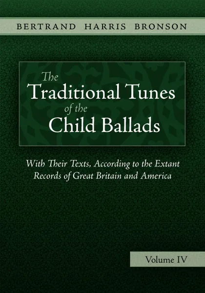 Обложка книги The Traditional Tunes of the Child Ballads, Vol 4, Bertrand Harris Bronson