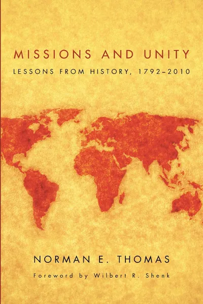 Обложка книги Missions and Unity. Lessons from History, 1792-2010, Norman E. Thomas