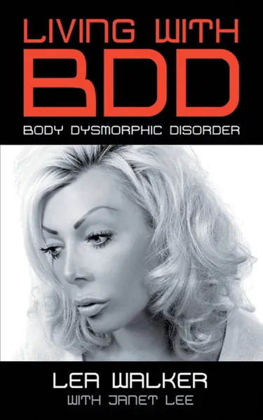 Обложка книги Living With BDD. Body Dysmorphic Disorder, Lea Walker, Janet Lee