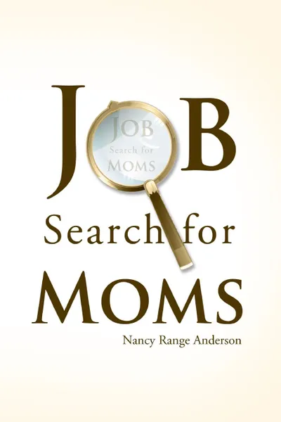 Обложка книги Job Search Skills for Moms, Nancy Range Anderson