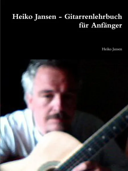 Обложка книги Heiko Jansen - Gitarrenlehrbuch fur Anfanger, Heiko Jansen