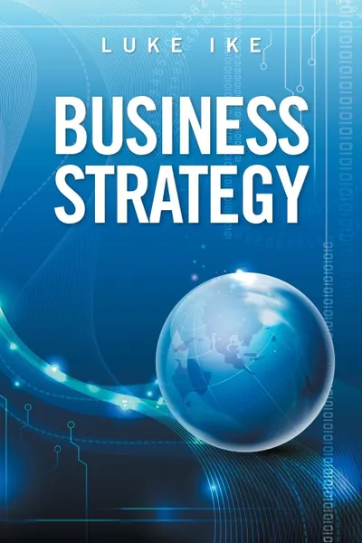 Обложка книги Business Strategy, Luke Ike