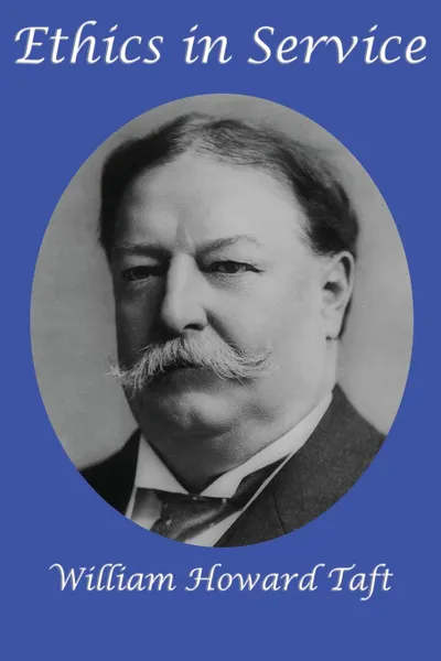 Обложка книги Ethics in Service, William H. Taft