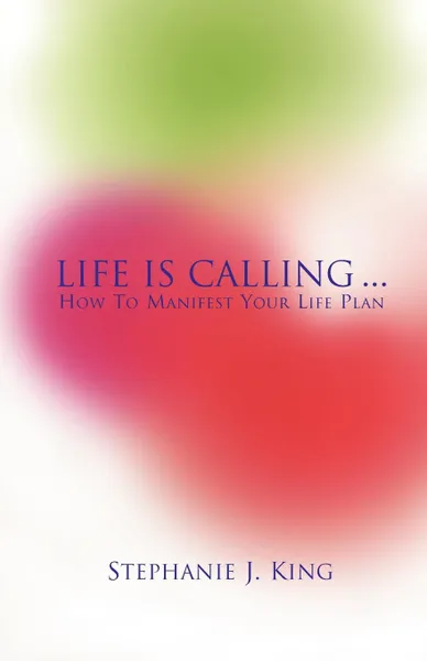 Обложка книги Life Is Calling..., Stephanie J. King