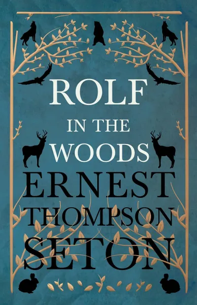 Обложка книги Rolf in the Woods, Ernest Thompson Seton