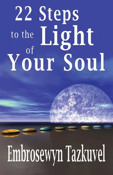 Обложка книги 22 Steps to the Light of Your Soul, Embrosewyn Tazkuvel