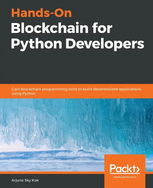 Обложка книги Hands-On Blockchain for Python Developers, Arjuna Sky Kok