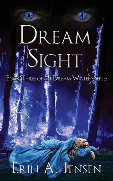 Обложка книги Dream Sight. Book Three of The Dream Waters Series, Erin A Jensen