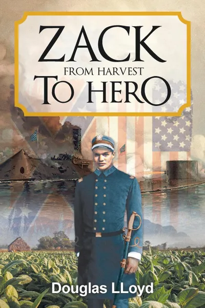 Обложка книги Zack from Harvest to Hero, Douglas Lloyd