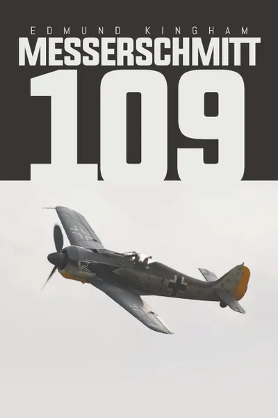 Обложка книги Messerschmitt 109, Edmund Kingham