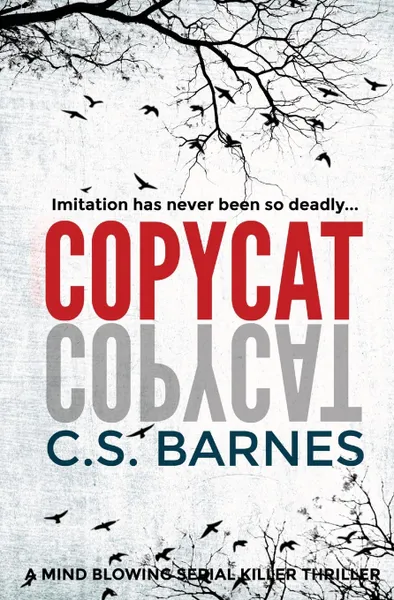 Обложка книги Copycat. a mind blowing thriller, C.S. Barnes