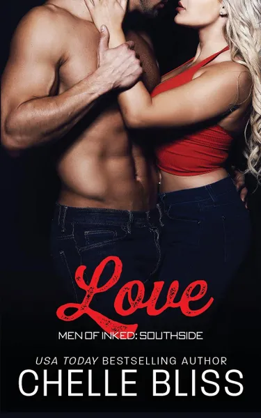 Обложка книги Love. Men of Inked: Southside #5, Chelle Bliss