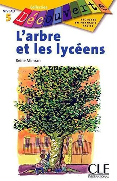 Обложка книги Decouverte 6: L'Arbre et les Lyceens, Reine Mimran