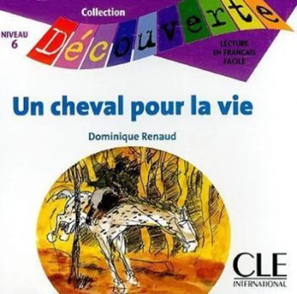 Обложка книги Un cheval pour la vie CD Only (Level 6), Dominique Renaud