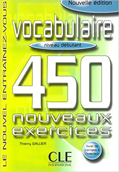 Обложка книги Vocabulaire: Niveau debutant. 450 nouveaux exercices, Thierry Gallier