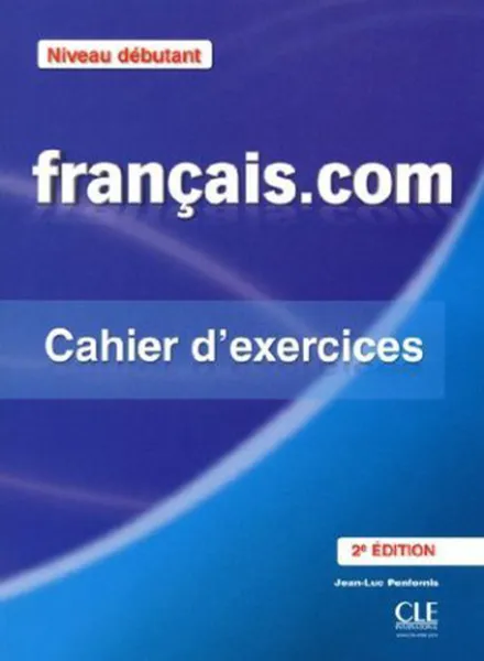 Обложка книги Francais.Com: Cahier D'Exercices 1, Jean-Luc Penfornis