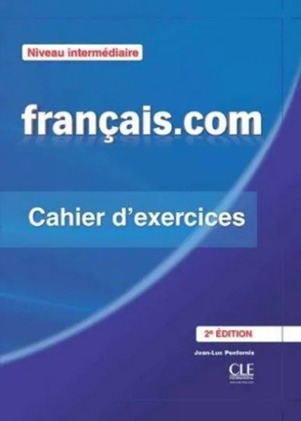 Обложка книги Francais.com Nouvelle edition: Cahier d'exercices 2, Jean-Luc Penfornis