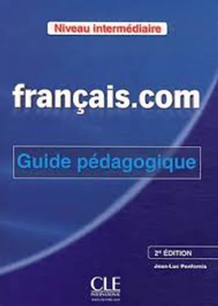 Обложка книги Francais.com Nouvelle edition: Guide pedagogique 2, Jean-Luc Penfornis