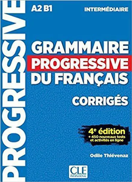 Обложка книги Grammaire progressive du français. Niveau intermédiaire. Corrigés, Thievenaz Odile