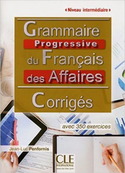 Обложка книги Grammaire progressive du français du Français des affaires. Corrigés , Jean-Luc Penfornis