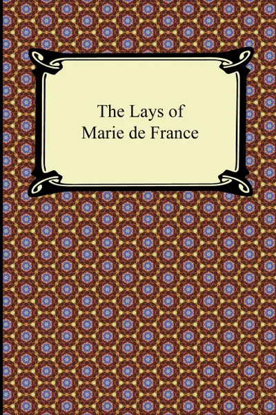 Обложка книги The Lays of Marie de France, Marie de France, Eugene Mason