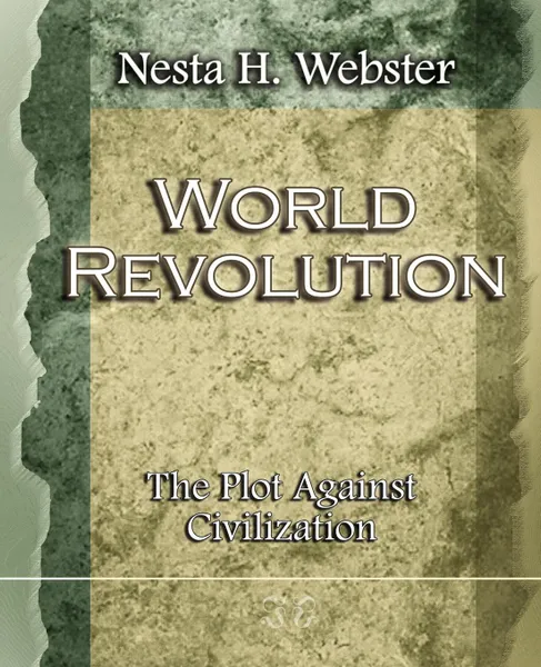 Обложка книги World Revolution The Plot Against Civilization (1921), Nesta H. Webster