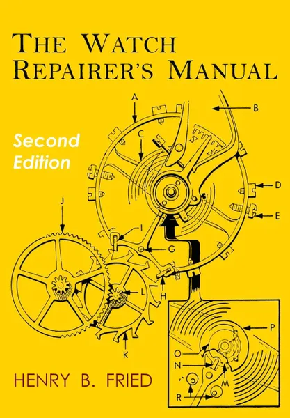 Обложка книги The Watch Repairer's Manual. Second Edition, Henry B. Fried