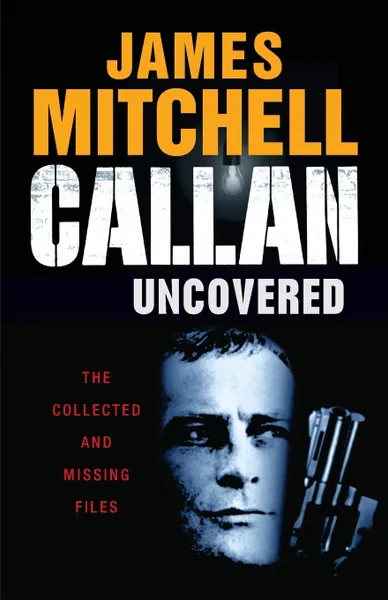 Обложка книги Callan Uncovered, James Mitchell