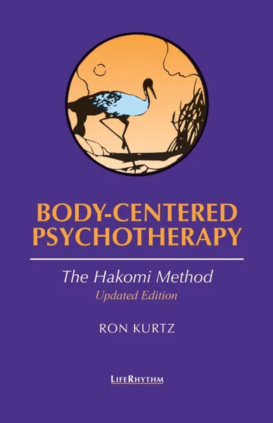 Обложка книги Body-Centered Psychotherapy. The Hakomi Method, Ron Kurtz