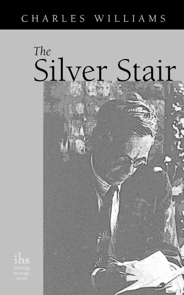 Обложка книги The Silver Stair, Charles Williams