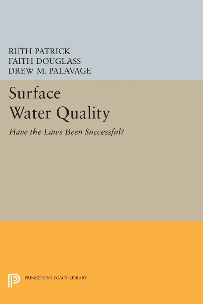 Обложка книги Surface Water Quality. Have the Laws Been Successful?, Ruth Patrick, Faith Douglass, Drew M. Palavage