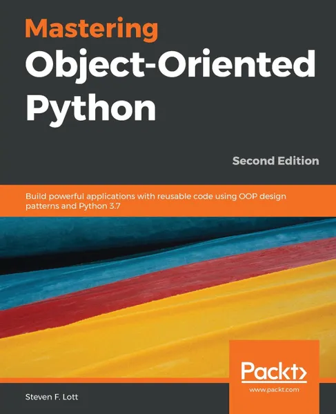 Обложка книги Mastering Object-Oriented Python - Second Edition, Steven F. Lott