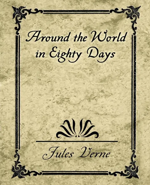 Обложка книги Around the World in Eighty Days, Verne Jules Verne, Jules Verne, Jules Verne