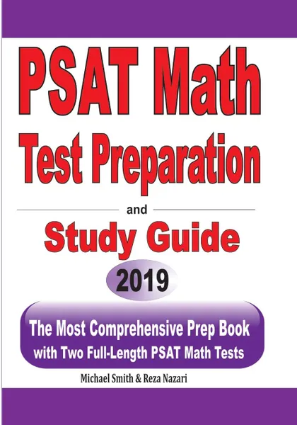 Обложка книги PSAT Math Test Preparation and Study Guide. The Most Comprehensive Prep Book with Two Full-Length PSAT Math Tests, Michael Smith, Reza Nazari