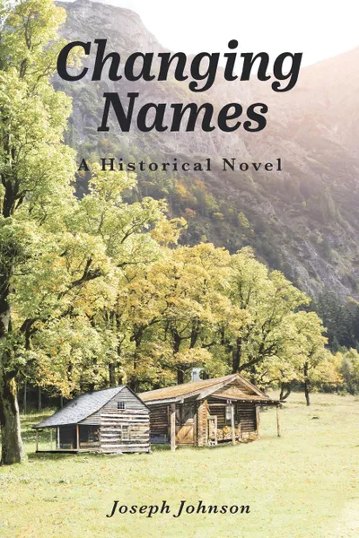 Обложка книги Changing Names. A Historical Novel, Joseph Johnson