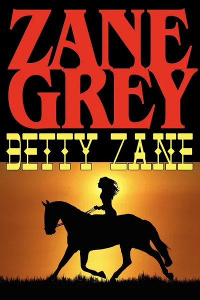 Обложка книги Betty Zane, Zane Grey